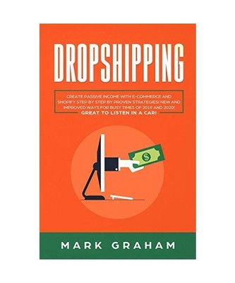 Dropshipping: Create Passive Income with E-commerce and Shopify Step by Step by 