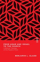 From Adam And Israel To The Church A Biblical Theology Of The People Of God Buch