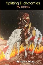 Splitting Dichotomies: My Therapy by Steve Stone (English) Paperback Book