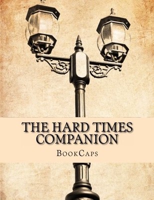 The Hard Times Companion: Includes Study Guide, Historical Context, and Characte
