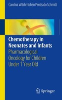 Chemotherapy In Neonates And Infants Carolina Witchmichen Penteado Schmidt