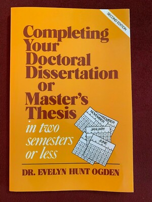 Completing Your Doctoral Dissertation/Master's Thesis in Two Semesters or...