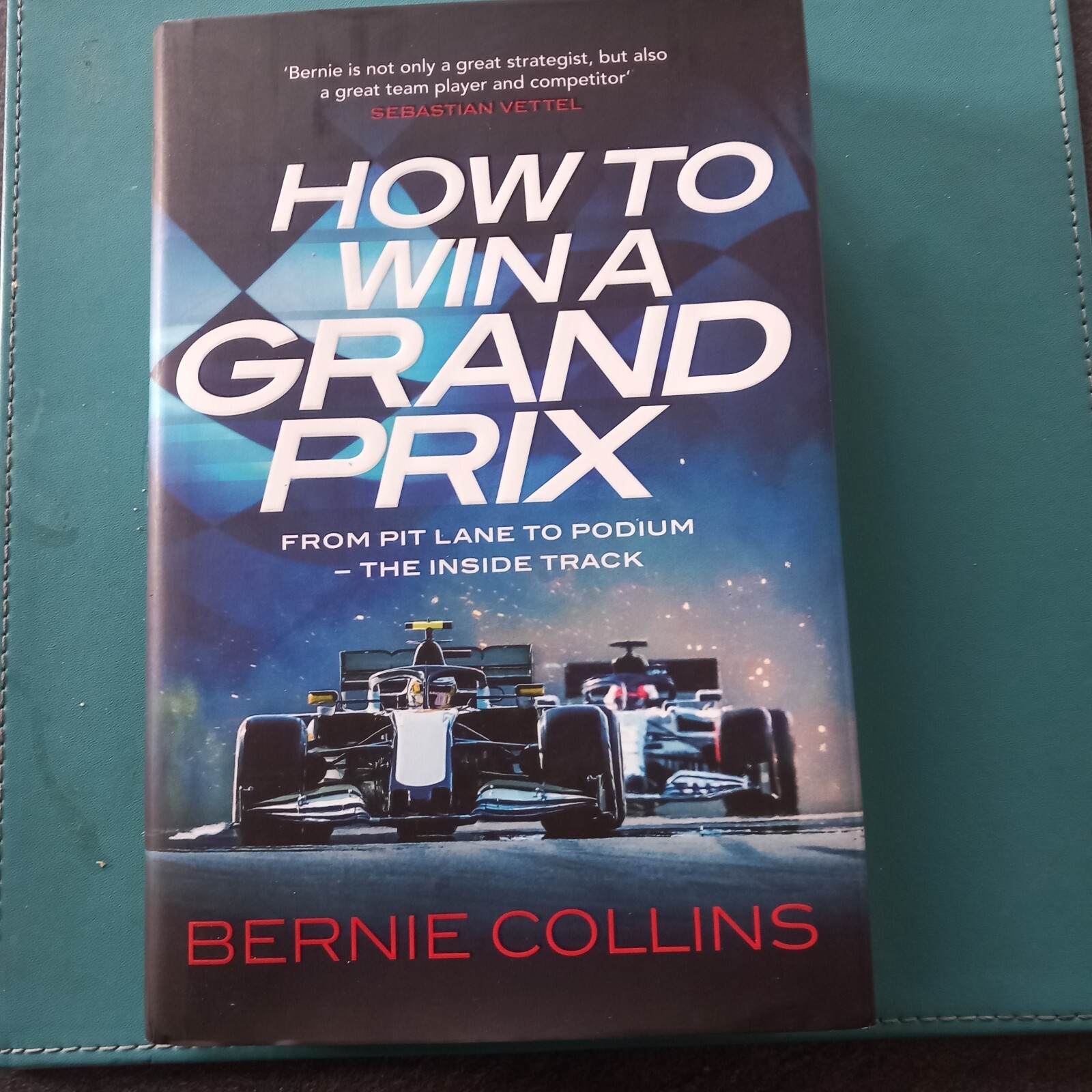 How to Win a Grand Prix, 2024 Hardcover by Collins, Bernie, Like New