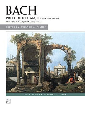 PRELUDE IN C MAJOR: SHEET (ALFRED MASTERWORK EDITION) By Johann Sebastian Bach