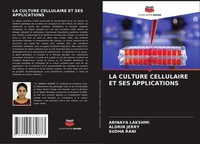 LA Culture Cellulaire ET SES Applications Abinaya Lakshmi
