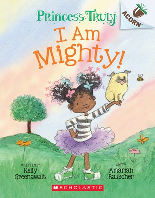 #ad I Am Mighty: An Acorn Book Princess Truly #6 paperback Greenawalt Kelly... $4.75