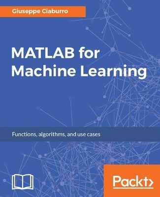 Giuseppe Ciaburro MATLAB for Machine Learning (Digital)