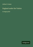England Under The Tudors Arthur D. Innes