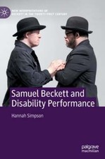 Samuel Beckett and Disability Performance by Hannah Simpson: New