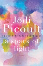A Spark of Light: A Novel - Hardcover By Picoult, Jodi - GOOD