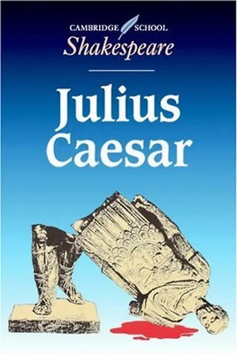 Julius Caesar (Cambridge School Shakespeare) - Shakespeare William