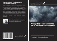 Vinicius A. Sikora De Souza | Precipitaciones Extremas En La Amazonia Occidental
