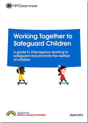Working Together to Safeguard Children: A Guide to Inter-agency Working to Safe