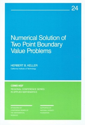 Keller, Herbert B. - Numerical Solution of Two Point Boundary Value Problems (CB