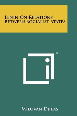 LENIN ON RELATIONS BETWEEN SOCIALIST STATES By Milovan Djilas **BRAND NEW**