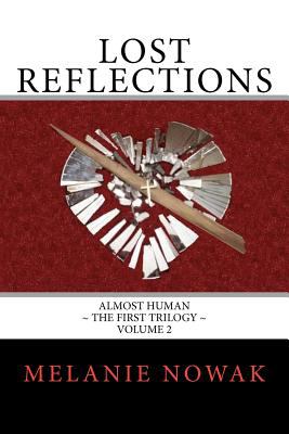 Lost Reflections: ALMOST HUMAN ~The First Trilogy~ (Volume 2)