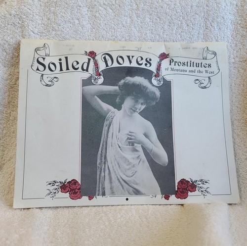 Soiled Doves Prostitutes Of Montana And The West Calender Quicksilver Graphics