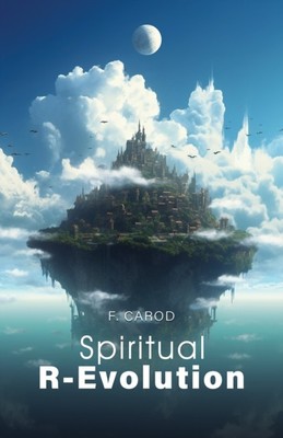 Spiritual R-Evolution by F Carod (Paperback Book)