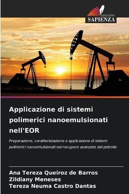Applicazione di sistemi polimerici nanoemulsionati nell'EOR by Ana Tereza Queiro
