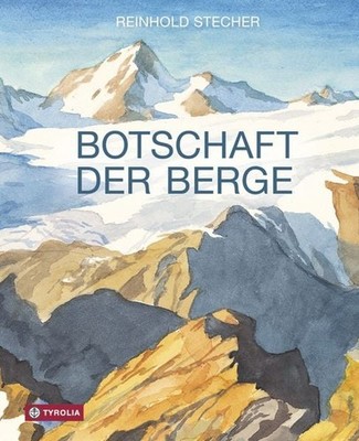 Botschaft der Berge Mit Aquarellen des Autors. ''Viele Wege führen zu Gott, ei...
