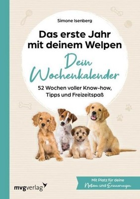Das erste Jahr mit deinem Welpen  - dein Wochenkalender Simone Isenberg