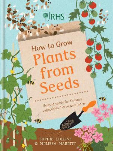 Sophie Collins RHS How to Grow Plants from Seeds (Copertina rigida)