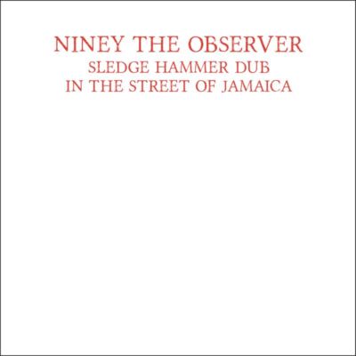 Niney The Observer(Red Vinyl LP)Sledge Hammer Dub In The Street Of Jama-M/M