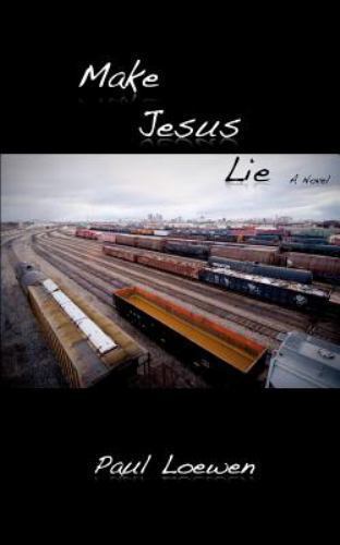 Make Jesus Lie, Paperback by Loewen, Paul, Like New Used, Free shipping in th...