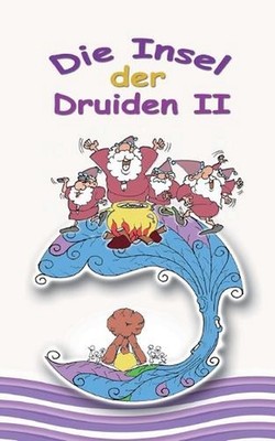 Die Insel der Druiden Band 2: Abenteuer des Svenney O Shea 5 by Sven M. Bork (Ge