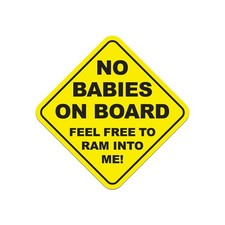 No Babies On Board Sticker Decal No Babies On Board Sticker Decal