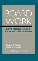 Board Work | Governing Health Care Organizations | Dennis Dale Pointer (U. A.)