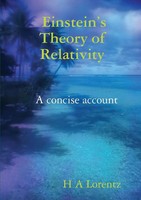 Einstein's Theory Of Relativity A Concise Account H A Lorentz Taschenbuch 2019