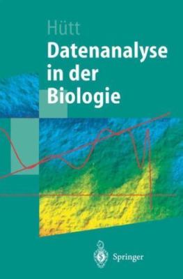 Datenanalyse in Der Biologie/ Data Analysis in Biology : Eine Einführung in M...