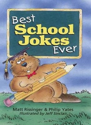 Best School Jokes Ever,Matt Rissinger, Philip Yates