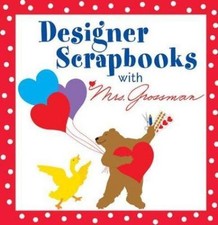 Designer Scrapbooks with Mrs. Grossman by Andrea Grossman