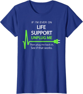 If I'm Ever On Life Support Sarcastic Geek Gift Ladies' Crewneck T-Shirt