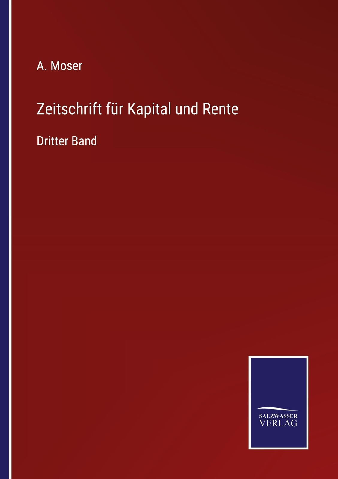 Thumbnail - Zeitschrift Für Kapital Und Rente Dritter Band A. Moser Taschenbuch