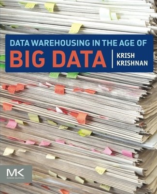Data Warehousing in the Age of Big Data (The Morgan Kaufmann Ser