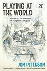 Playing at the World, 2E, Volume 1: The Invention of Dungeons & Dragons (Gam...