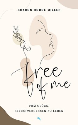 Free of Me Sharon Hodde Miller