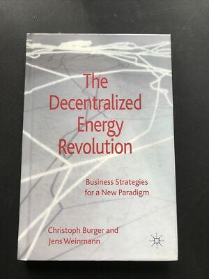 The Decentralized Energy Revolution: Business Strategies for a New Paradigm