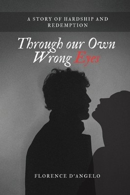 Through Our Own Wrong Eyes: The story of Miss Ruby and Paul Oscar by Florence D'