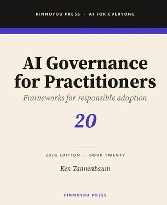 AI Governance for Practitioners: Practical Frameworks for Responsible AI Adoptio
