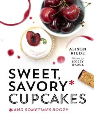 Sweet, Savory, and Sometimes Boozy Cup..., Alison Riede