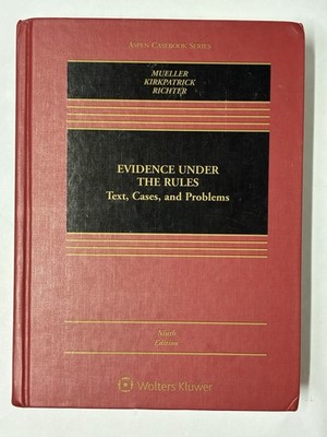 Aspen Casebook Ser.: Evidence under the Rules : Text, Cases, and Problems by...