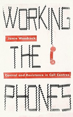 Working the Phones: Control and Resistance in Call Centres: Buch Pluto Press
