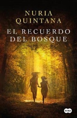 Nuria Quintana El recuerdo del bosque/ Memories from the Forest (Paperback)