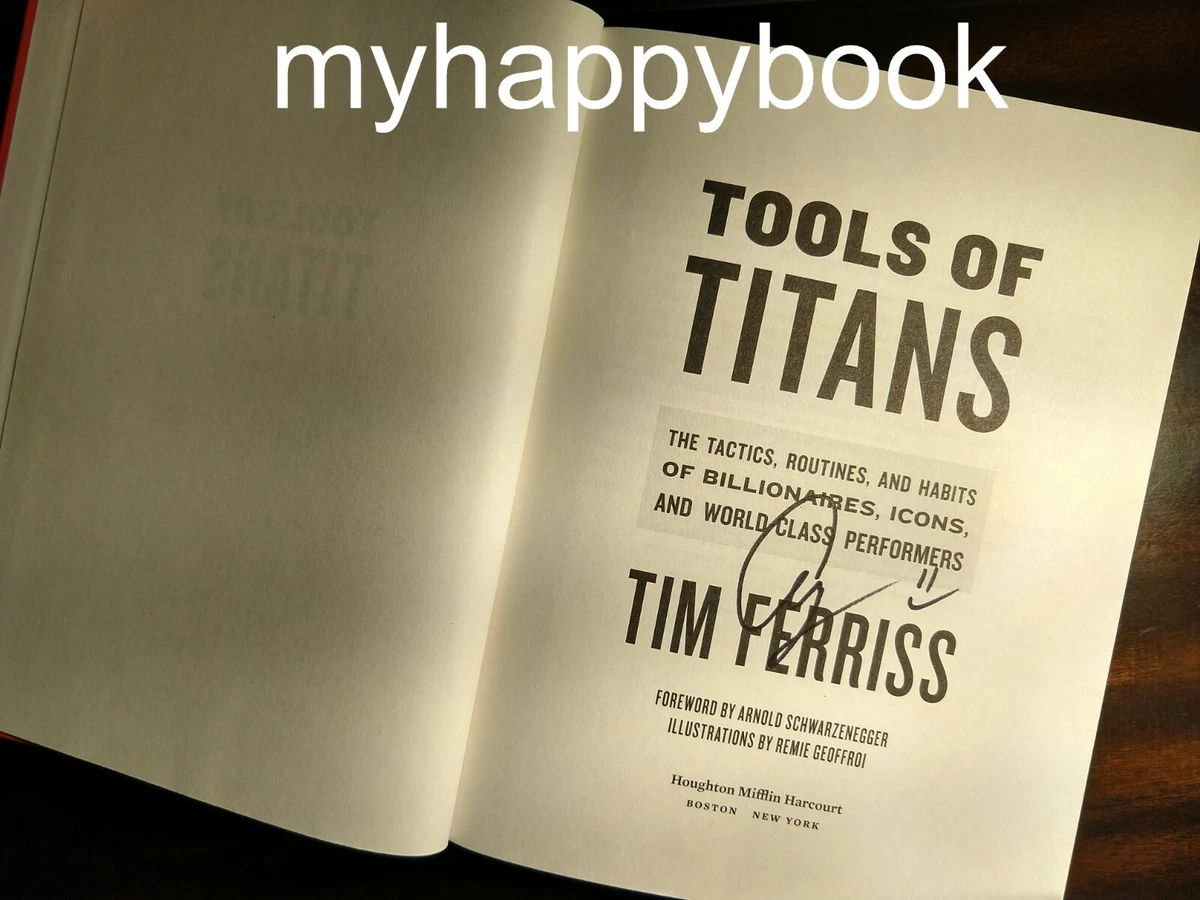 Tools Of Titans: The Tactics, Routines, and Habits of Billionaires, Icons,  and World-Class Performers: Ferriss, Timothy, Schwarzenegger, Arnold:  9781328683786: : Books