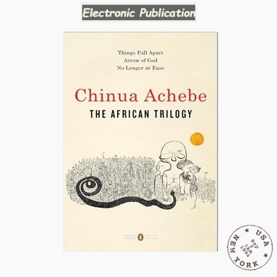 Chinua Achebe The African Trilogy: Things Fall Apart; Arrow of God; No 20