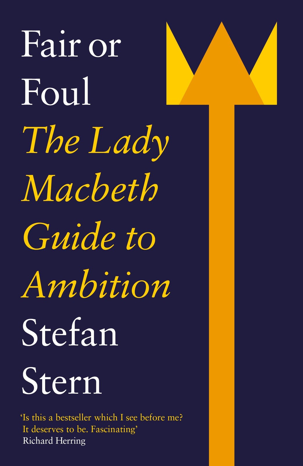 Fair or Foul: The Lady Macbeth Guide to Ambition by Stefan Stern (PB 2024) - Image 3